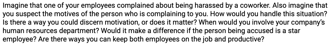 Imagine that one of your employees complained