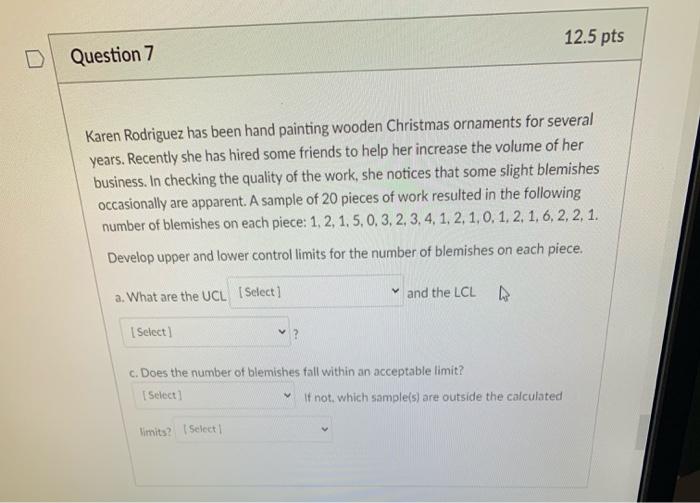 12.5 pts D Question 7 Karen Rodriguez has been