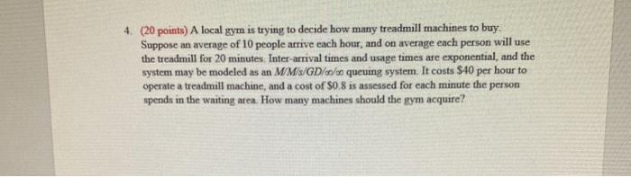4. (20 points) A local gym is trying to decide