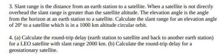 3. Slant range is the distance from an earth