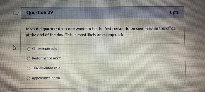 D Question 39 1 pts In your department, no one