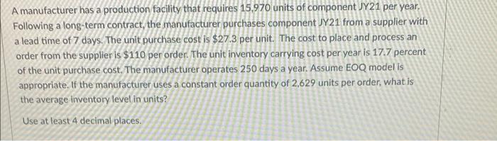 A manufacturer has a production facility that