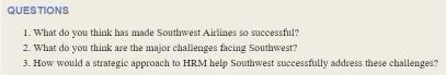 QUESTIONS 1. What do you think has made Southwest