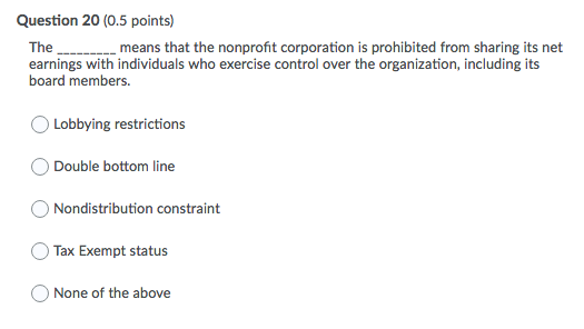Question 20 (0.5 points) The --------- means that