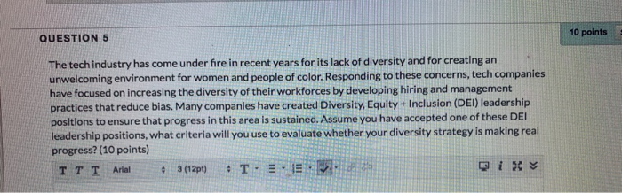 QUESTION 5 10 points The tech Industry has come