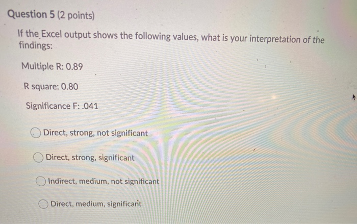 Question 5 (2 points) If the Excel output shows