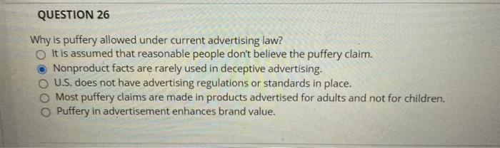 not sure QUESTION 26 Why is puffery allowed under