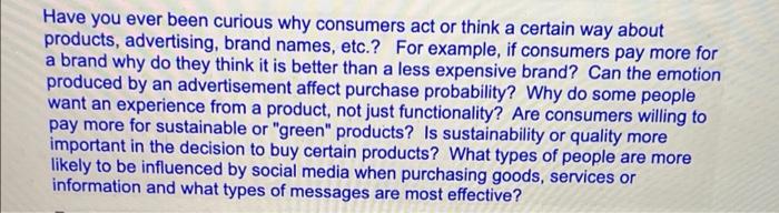 Have you ever been curious why consumers act or