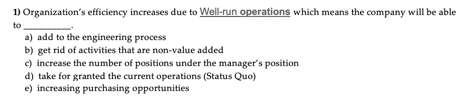 1) Organization's efficiency increases due to