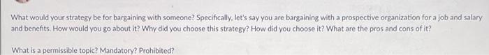 What would your strategy be for bargaining with