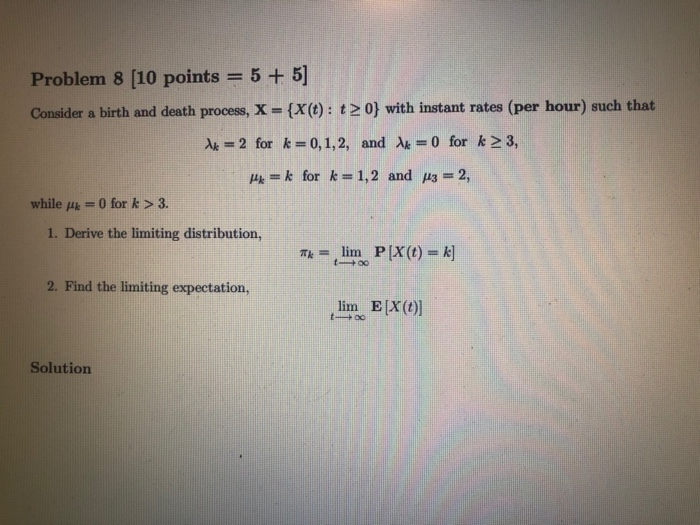 Problem 8 (10 points = 5 + 5] Consider a birth