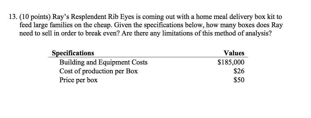 13. (10 points) Ray's Resplendent Rib Eyes is