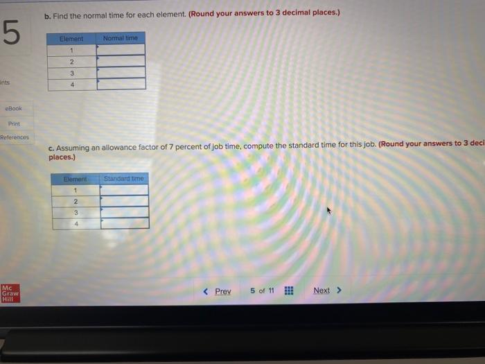 A time study was conducted on a job that contains