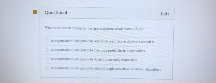 Question 4 1 pts What is the best definition for