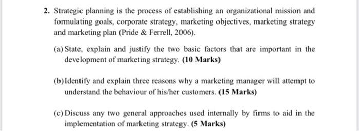 2. Strategic planning is the process of
