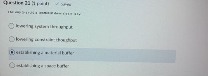 Question 21 (1 point) Saved The way to avoid a