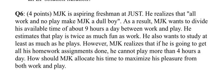 Q6: (4 points) MJK is aspiring freshman at JUST.