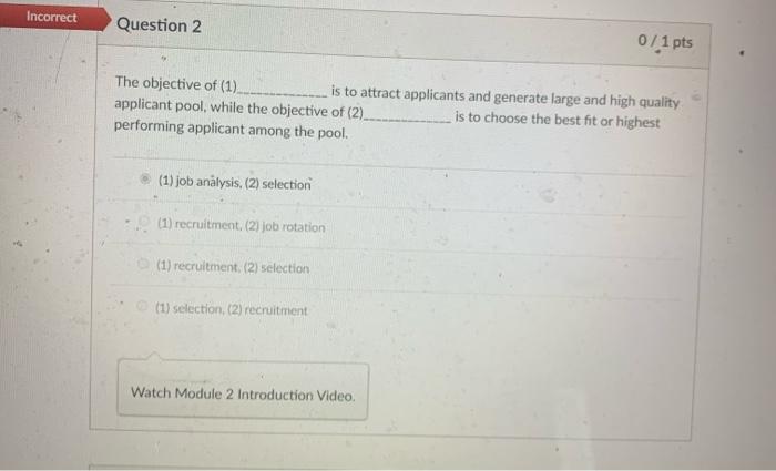 Incorrect Question 2 0 / 1 pts The objective of