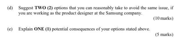 (d) Suggest TWO (2) options that you can