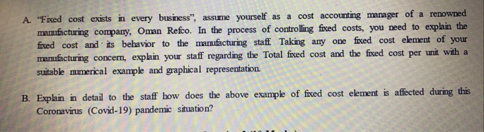 A. "Fixed cost exists in every business", assume