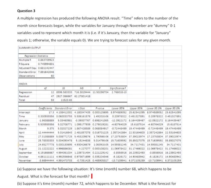 Question 3 A multiple regression has produced the