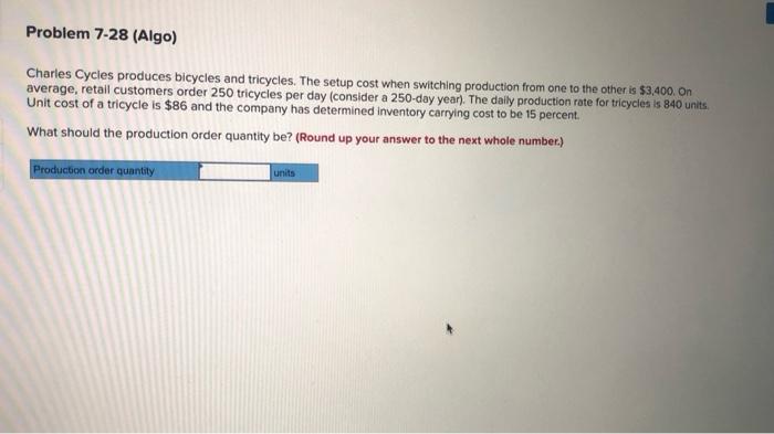 Problem 7-28 (Algo) Charles Cycles produces