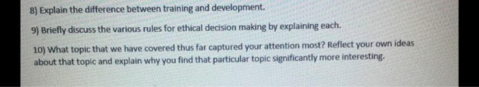 8) Explain the difference between training and