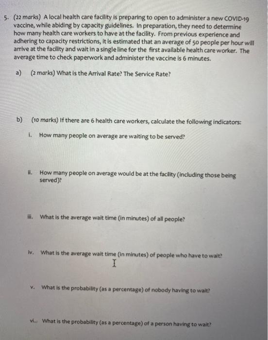 5. (22 marks) A local health care facility is