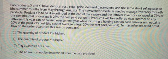 Two products, X and Y, have identical cost,