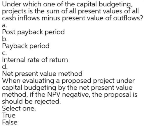 Under which one of the capital budgeting,