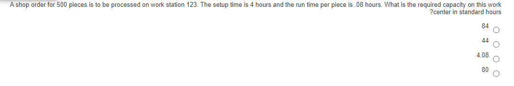 A shop order for 500 pieces is to be processed on