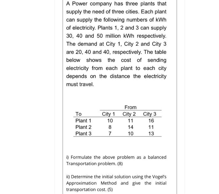 A Power company has three plants that supply the