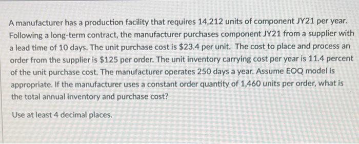 A manufacturer has a production facility that