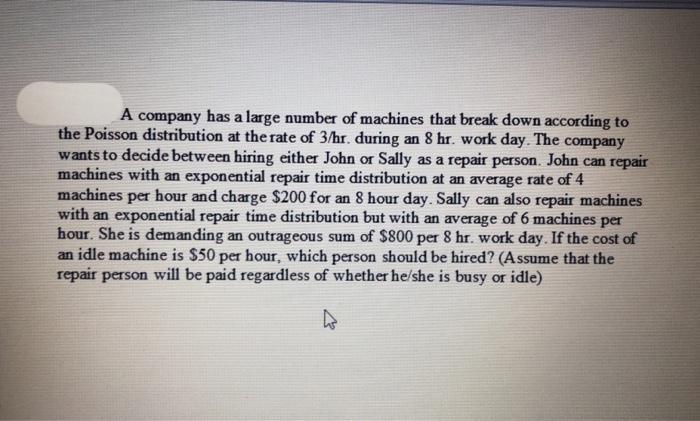 A company has a large number of machines that