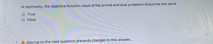 At optimality, the objective function value of