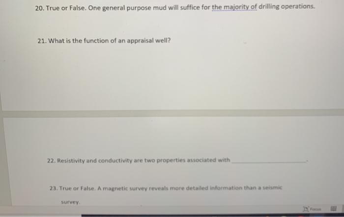 20. True or False. One general purpose mud will