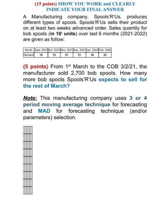 (15 points) SHOW YOU WORK and CLEARLY INDICATE
