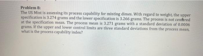 Problem 8: The US Mint is assessing its process