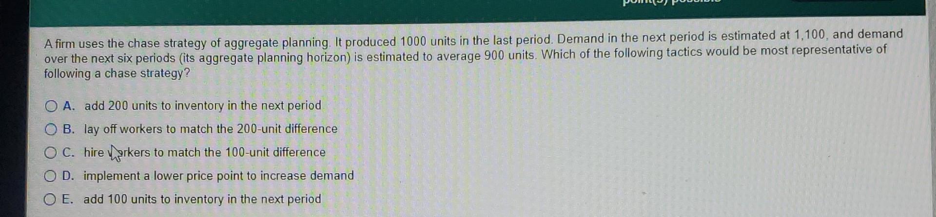 A firm uses the chase strategy of aggregate