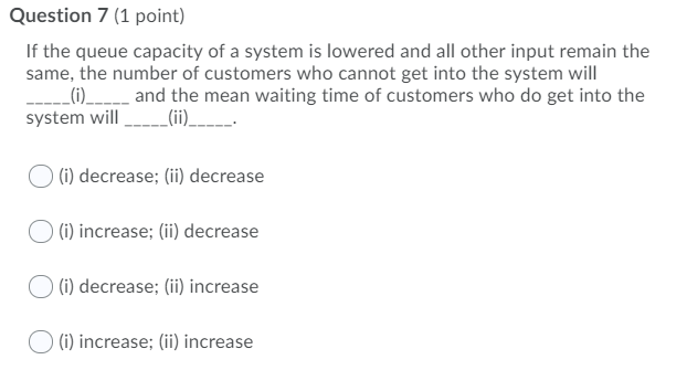 Question 7 (1 point) If the queue capacity of a