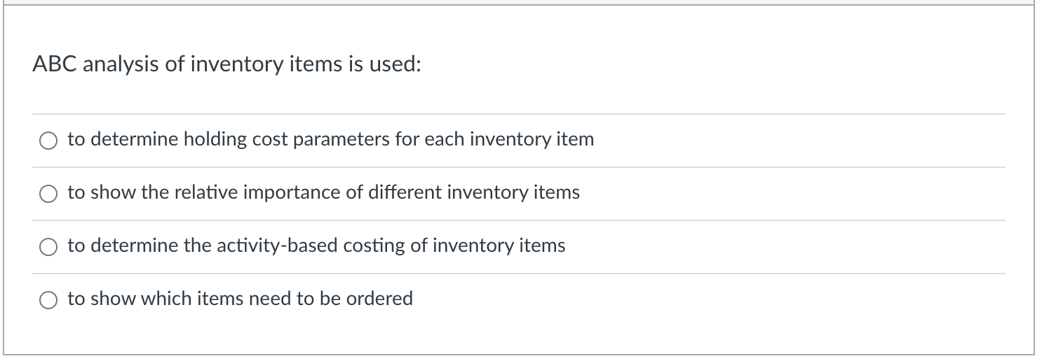 ABC analysis of inventory items is used: to