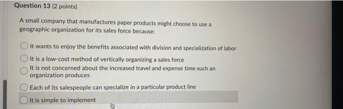 Question 13 (2 points) A small company that