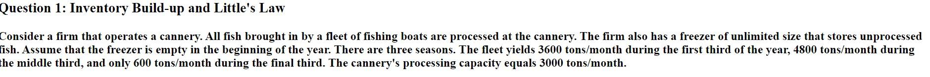 Consider a firm that operates a cannery. All fish