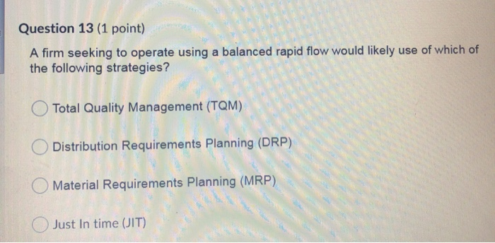 Question 13 (1 point) A firm seeking to operate