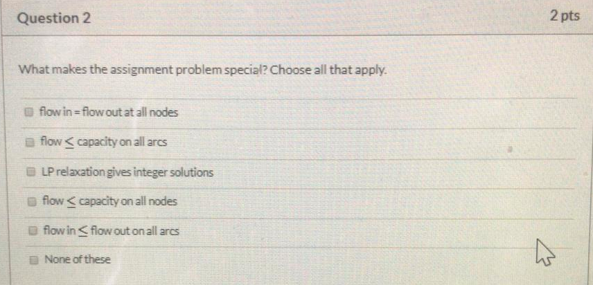 Question 2 2 pts What makes the assignment