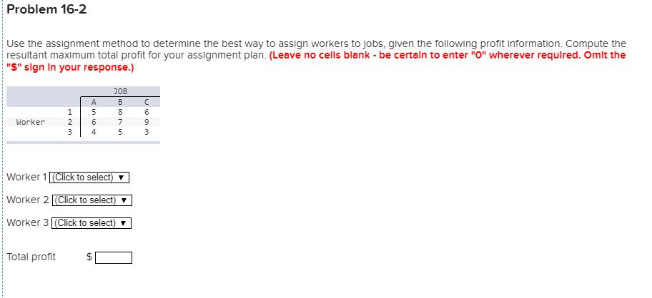Problem 16-2 Use the assignment method to