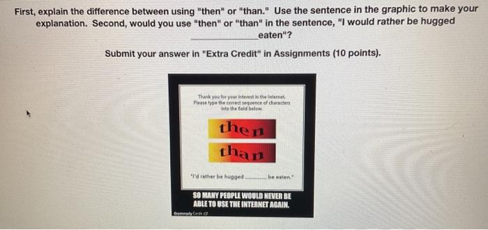 First, explain the difference between using