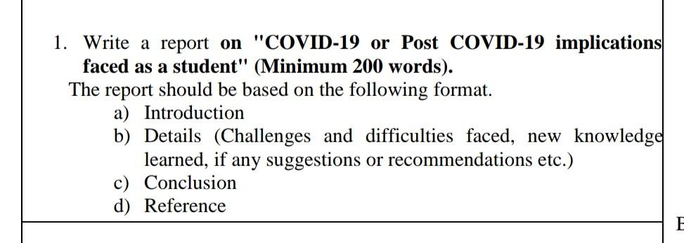 1. Write a report on "COVID-19 or Post COVID-19