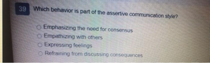 39 Which behavior is part of the assertive