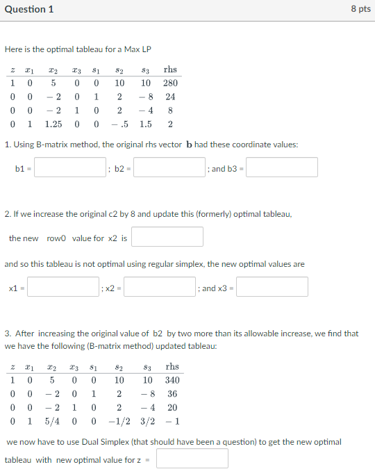 Question 1 8 pts Here is the optimal tableau for